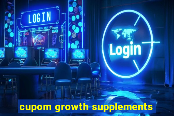 cupom growth supplements